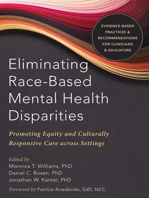 cover image of Eliminating Race-Based Mental Health Disparities: Promoting Equity and Culturally Responsive Care across Settings